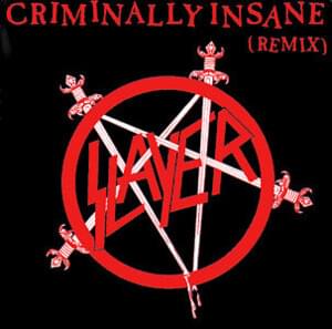 Criminally Insane (Remix) - Slayer