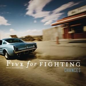 Chances - Five for Fighting