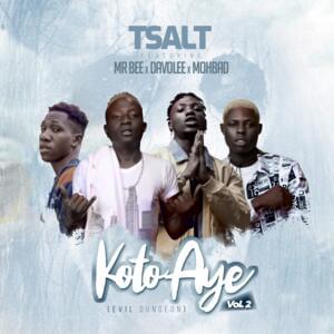 Koto Aye Vol 2 - Tsalt (Ft. Davolee, Mohbad & Mr Bee)