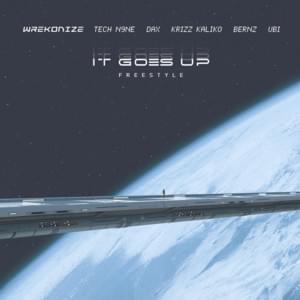 It Goes Up Freestyle - Wrekonize (Ft. Bernz, Dax, Krizz Kaliko, Tech N9ne & UBI)