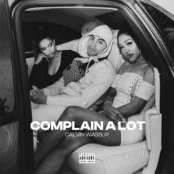 Complain a lot - CALVIN_WASSUP