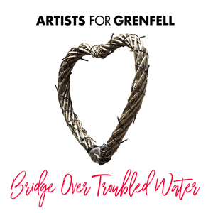 Bridge Over Troubled Water - Artists For Grenfell (Ft. 5 After Midnight, Angel, Anne-Marie, Bastille, Brian May, Craig David, Deno, Donae'O, Dua Lipa, Ella Eyre, Ella Henderson, Emeli Sandé, Fleur East, Gareth Malone, Geri Halliwell, Gregory Porter, James