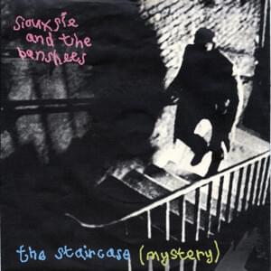 The Staircase (Mystery) - Siouxsie and the Banshees