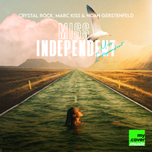 Miss Independent - Crystal Rock, Marc Kiss & Noah Gerstenfeld