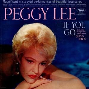 I’m Gonna Laugh You Right Out of My Life - Peggy Lee