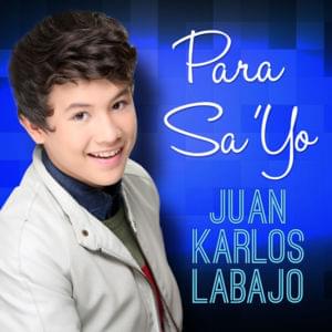 Para Sa’Yo - Juan Karlos Labajo