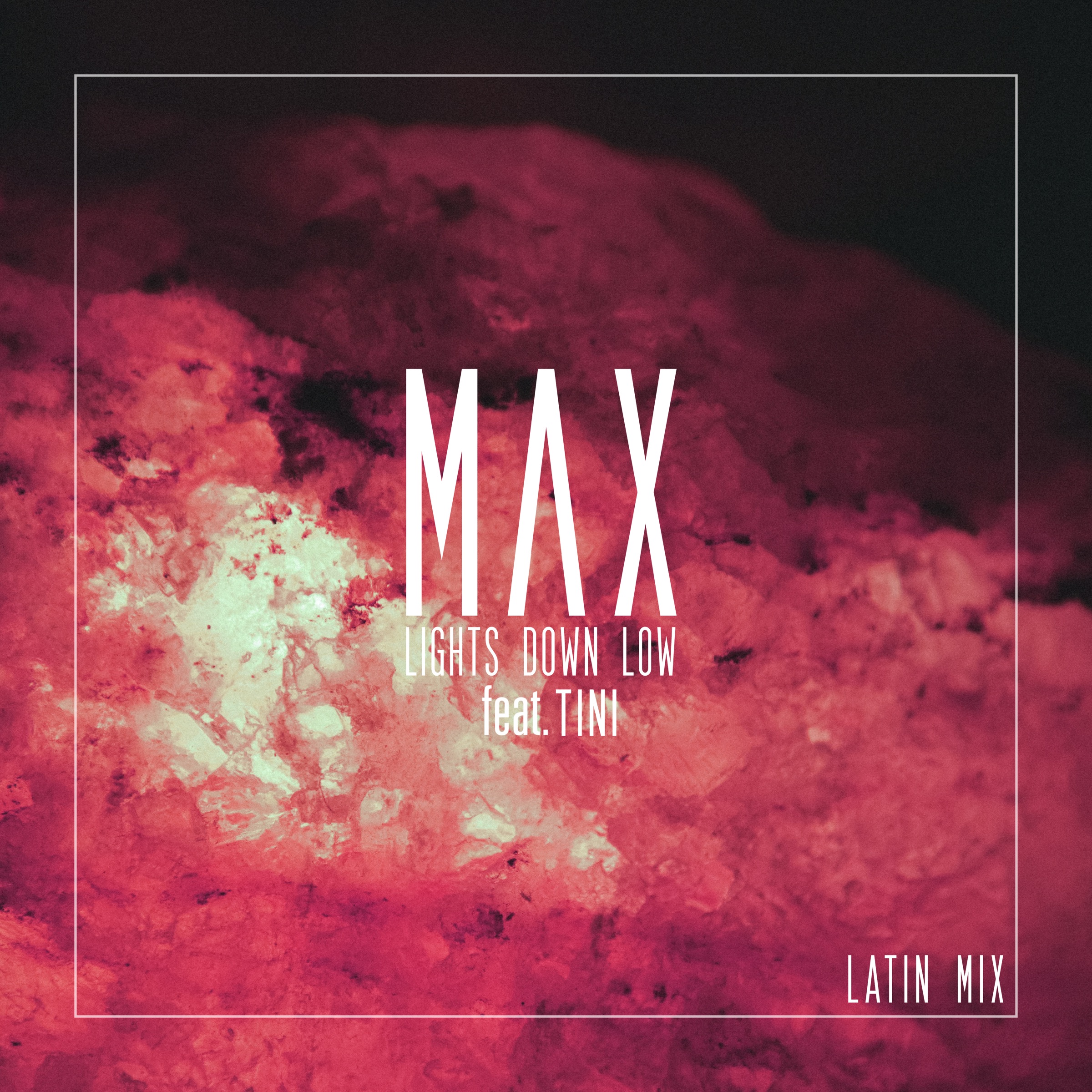 Lights Down Low (Latin Mix) - MAX (Ft. TINI)