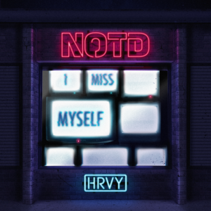 I Miss Myself - NOTD & HRVY