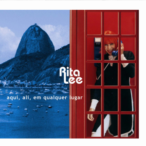 Aqui, Ali, Em Qualquer Lugar (Here, There And Everywhere) - Rita Lee