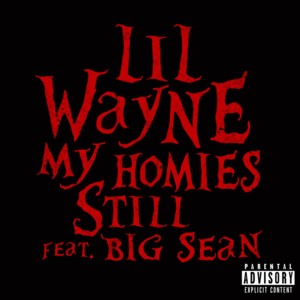 My Homies Still - Lil Wayne (Ft. Big Sean)