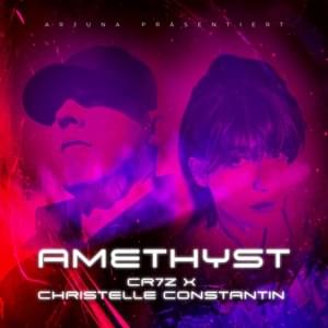 Amethyst - Cr7z & Christelle Constantin