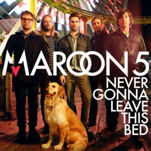 Never Gonna Leave This Bed - Maroon 5