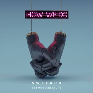 How We Do - Sweekuh (Ft. Cosmos & Creature)