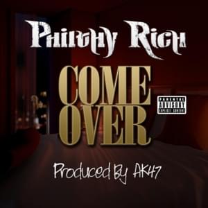 Come Over - Philthy Rich