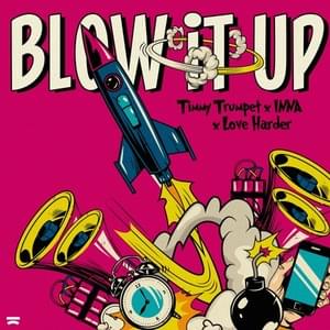 Blow It Up - Timmy Trumpet, INNA & Love Harder