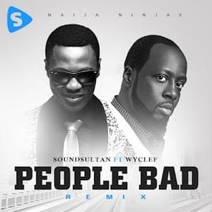 People Bad (Remix) - Sound Sultan (Ft. Wyclef Jean)