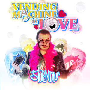 Vending Machine Of Love - The Stupendium