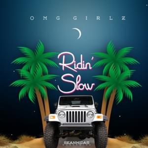 Ridin’ Slow - The OMG Girlz