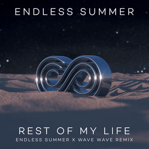 Rest Of My Life (Endless Summer & Wave Wave Remix) - Jonas Blue, Sam Feldt, Endless Summer & Sadie Rose Van