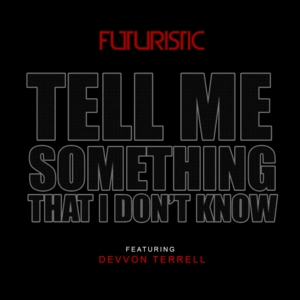 Tell Me Something That I Don’t Know - Futuristic & Devvon Terrell