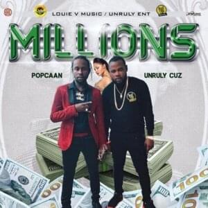 Millions - Unruly Cuz (Ft. Popcaan)