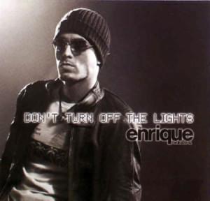 Don’t Turn Off the Lights - Enrique Iglesias