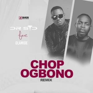 Chop Ogbono (Remix) - Dr SID (Ft. Olamide)