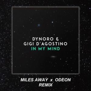 In My Mind (Odeon X Miles Away Remix) - Dynoro & Gigi D'Agostino