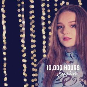 10,000 Hours (Acoustic) - Sapphire (UK)