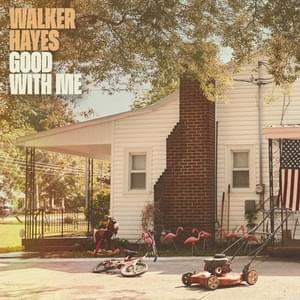 Good With Me - Walker Hayes