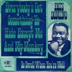 Everybody’s Got Something to Hide Except Me and My Monkey - Fats Domino