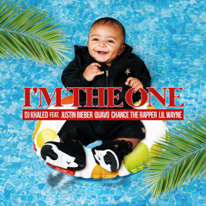 I’m the One - DJ Khaled (Ft. Chance the Rapper, Justin Bieber, Lil Wayne & Quavo)