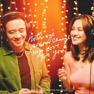 Nothing’s Gonna Change My Love For You - Erik Santos & Julie Anne San Jose