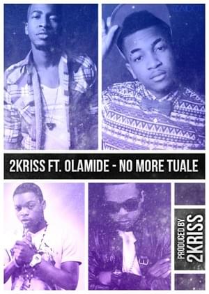 No More Tuale - 2Kriss (Ft. Olamide)