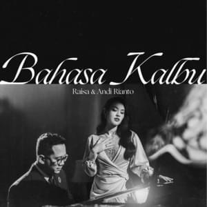 Bahasa Kalbu - Raisa (Ft. Andi Rianto)