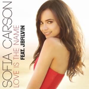 Love is the Name (Remix) - Sofia Carson (Ft. J Balvin)