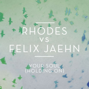 Your Soul (Holding On) - RHODES & Felix Jaehn