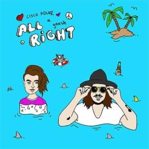 All Right - Cisco Adler (Ft. ​gnash)