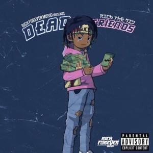 Dead Friends - Rich The Kid