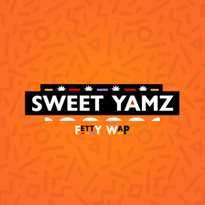 Sweet Yamz - Fetty Wap