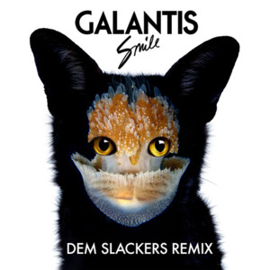 Smile (Dem Slackers Remix [Radio Mix]) - Galantis