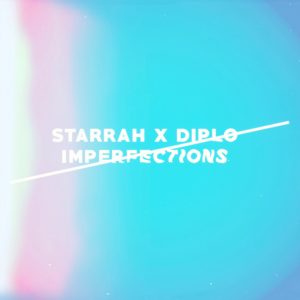 Imperfections - Starrah & Diplo