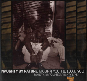 Mourn You Til I Join You - Naughty By Nature