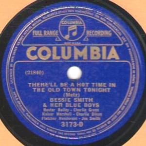 There’ll Be a Hot Time in the Old Town Tonight - Bessie Smith