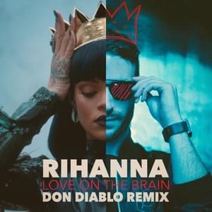 Love on the Brain (Don Diablo Remix) - Rihanna