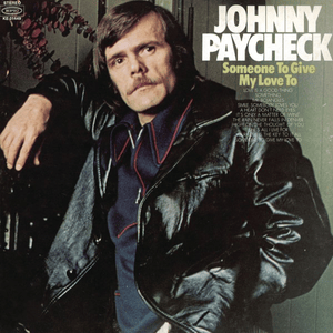 Love Is a Good Thing - Johnny Paycheck