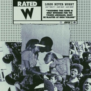 Lords Never Worry - A$AP Twelvyy (Ft. A$AP NAST & A$AP Rocky)