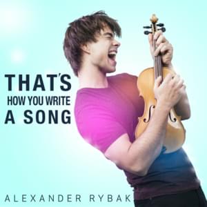 That’s How You Write a Song - Alexander Rybak