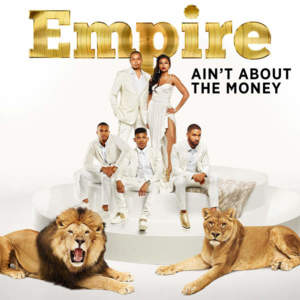 Ain’t About the Money - Empire Cast (Ft. Jussie Smollett & Yazz)