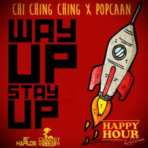 Way Up Stay Up - Chi Ching Ching (Ft. Popcaan)